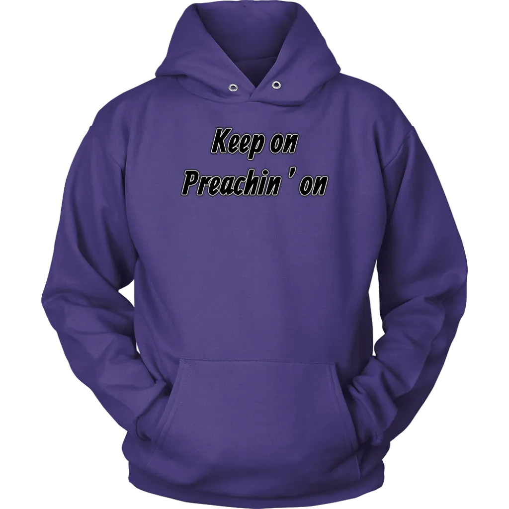 Keep On Preachin' On Unisex Hoodie Part 1