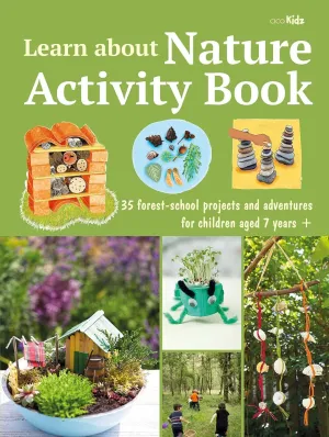 Learn about Nature Activity Book: 35 forest-school projects and adventures for children aged 7 years  Paperback – February 8, 2022