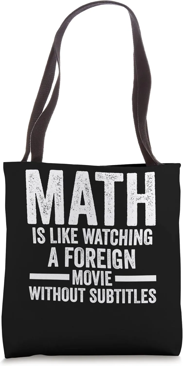 math is like watching a foreign movie without subtitles math Tote Bag