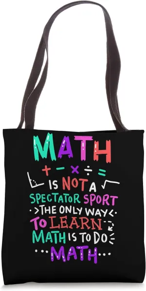 Math Is Not A Spectator Sport Funny Math Teacher Jokes Tote Bag