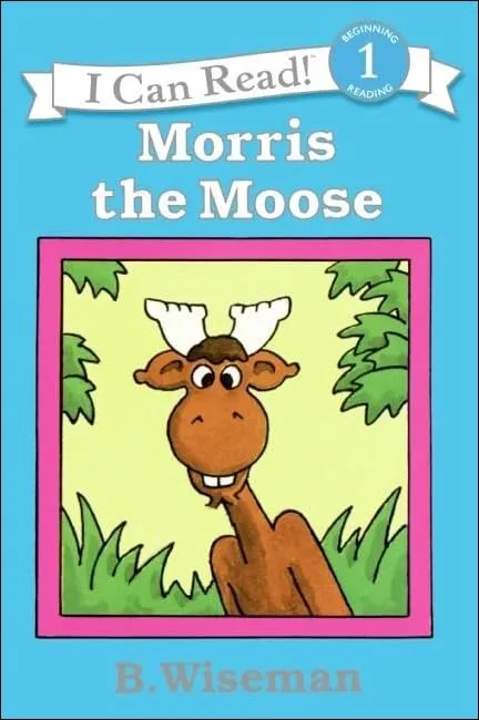 Morris the Moose (Early I Can Read Book) School & Library Binding – Illustrated, March 15, 1991
