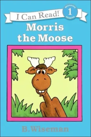 Morris the Moose (Early I Can Read Book) School & Library Binding – Illustrated, March 15, 1991