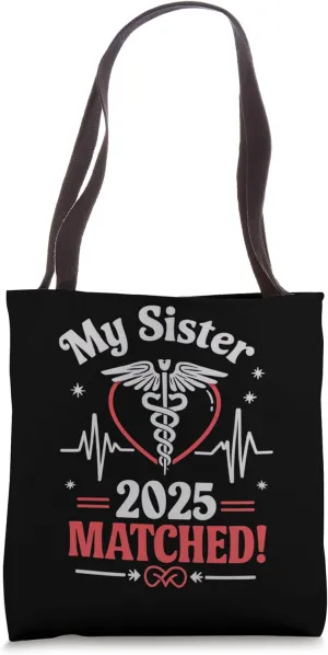 My Sister Matched Match Day 2025 Residency Medical School Tote Bag