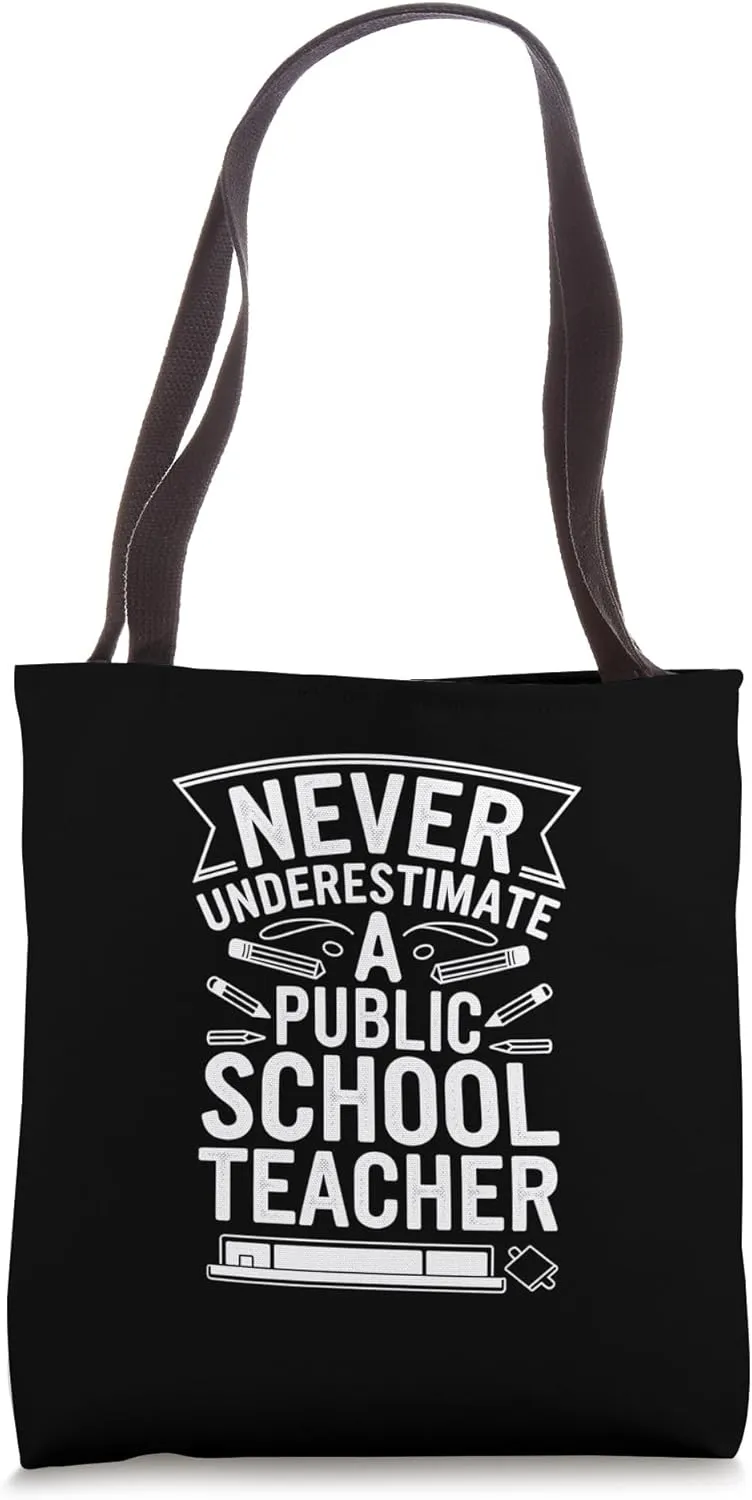 Never Underestimate A Public School Teacher Artwork Tote Bag