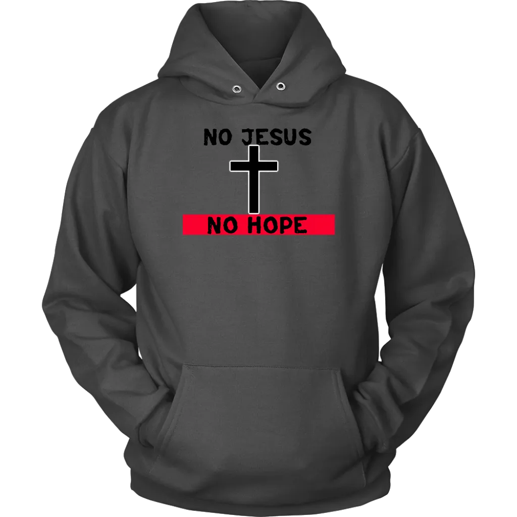 No Jesus No Hope Unisex Hoodie Part 2