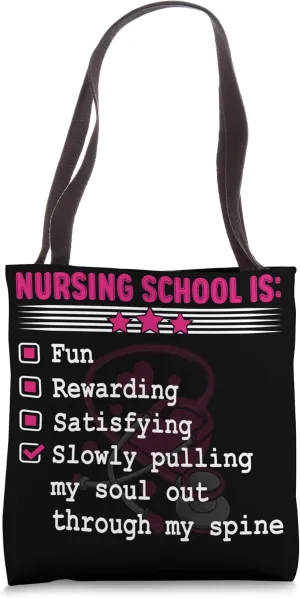 Nursing School Is Fun Rewarding Satisfying Slowly Pulling Tote Bag
