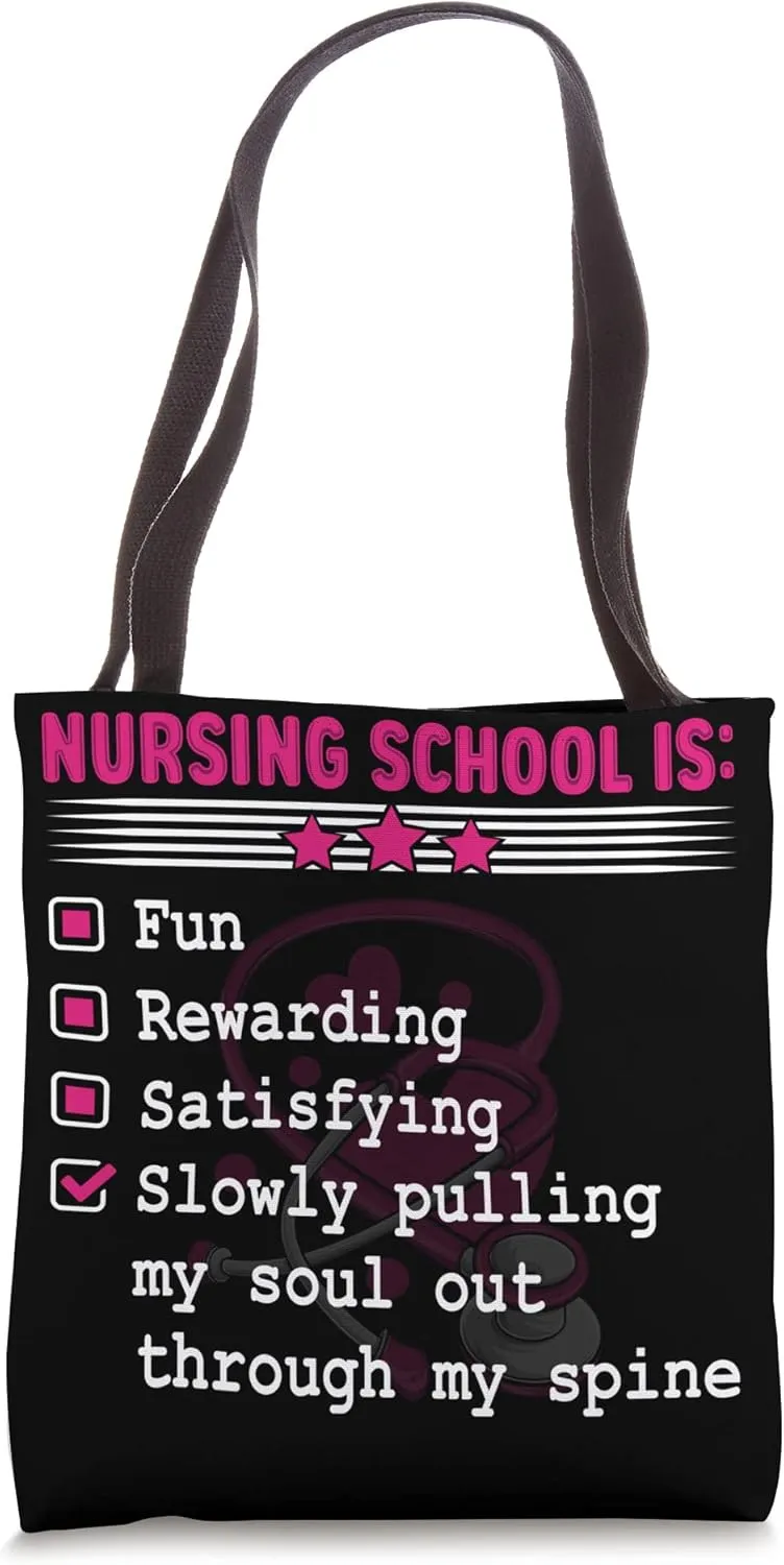 Nursing School Is Fun Rewarding Satisfying Slowly Pulling Tote Bag