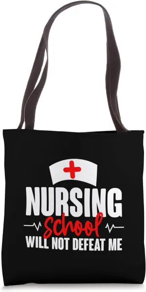 Nursing School Will Not Defeat Me Future Nurse - Tote Bag
