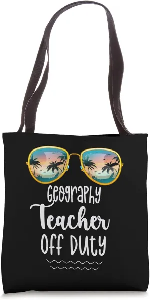 Off Duty Geography Teacher Beach Summer Break School Shirt Tote Bag