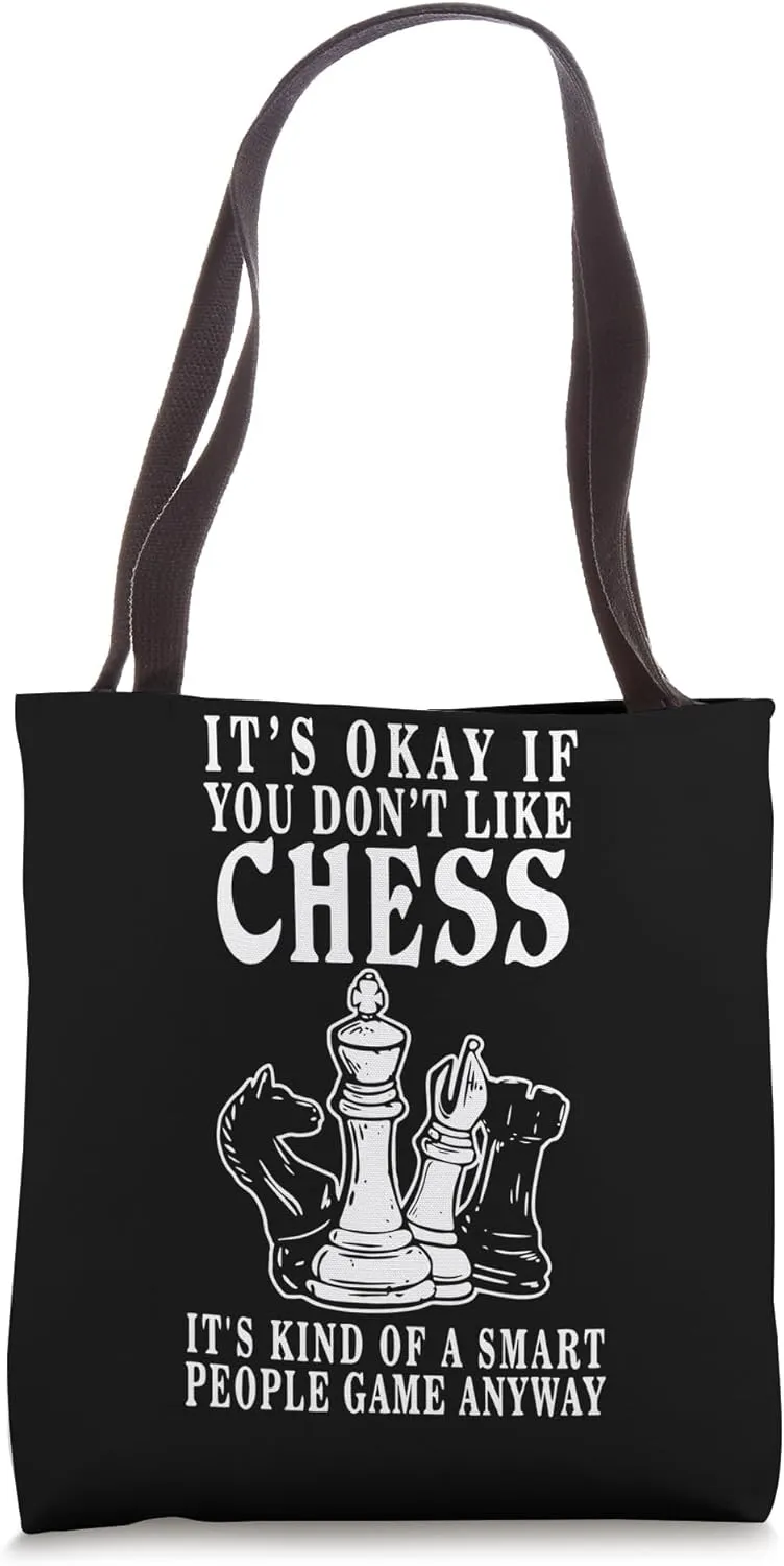 Okay If You, Like Chess, Smart People Game Tote Bag