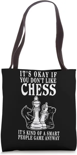 Okay If You, Like Chess, Smart People Game Tote Bag