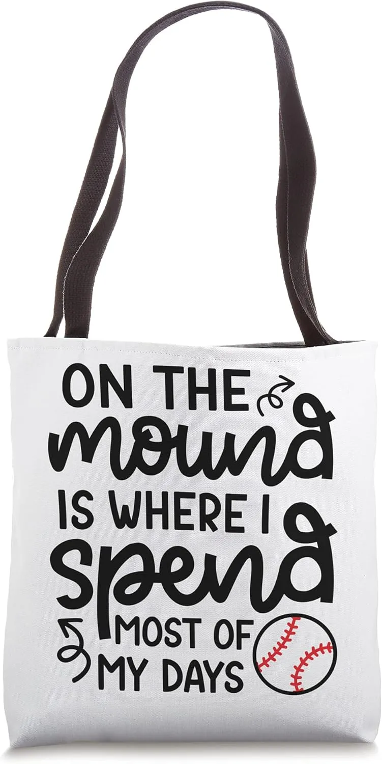 On the Mound Where I Spend Most Of My Days Baseball Pitcher Tote Bag