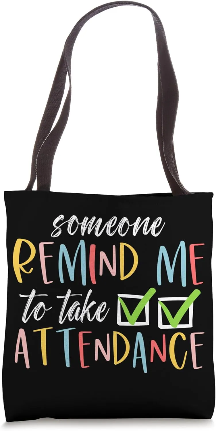 Remind Me To Take Attendance Clerk School Attendance Clerk Tote Bag