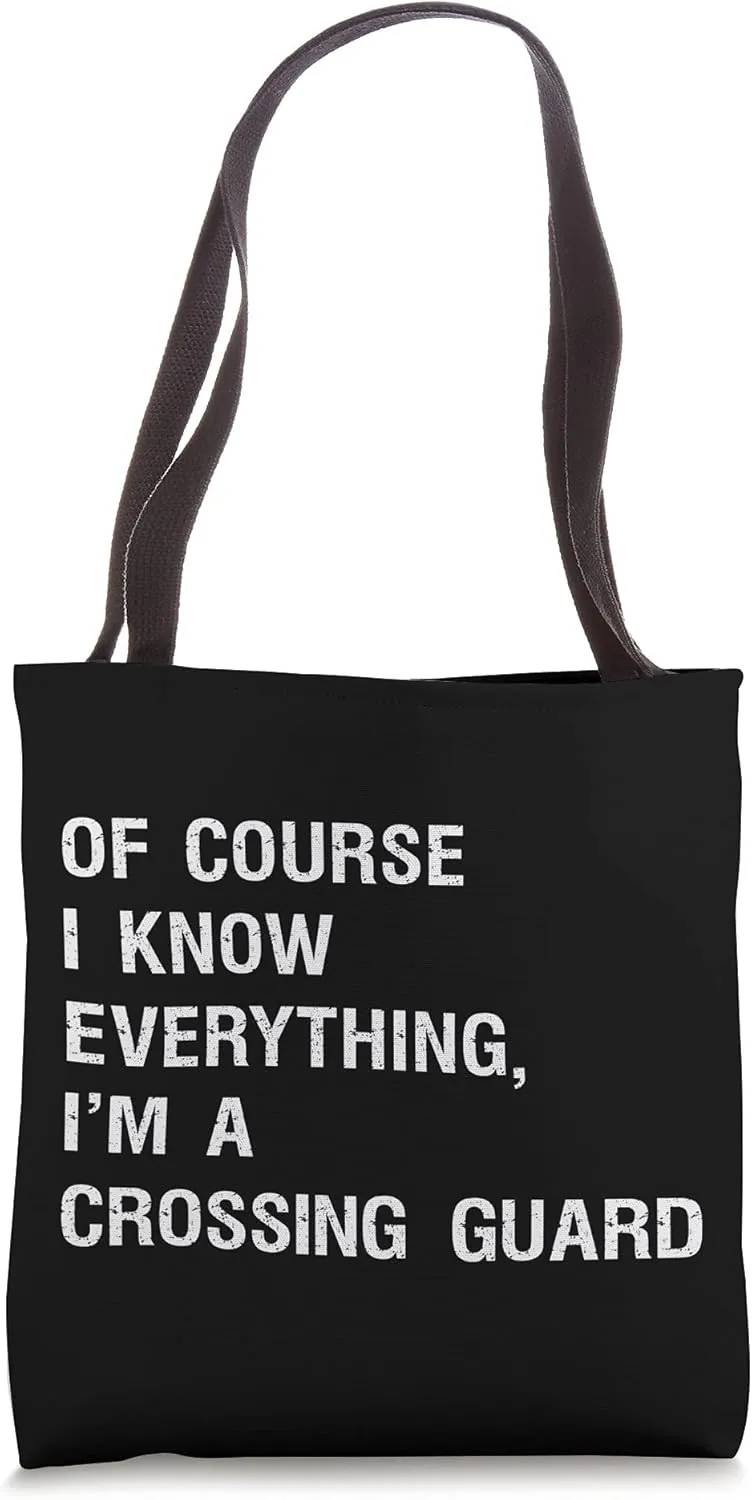 Sarcastic School Crossing Guard Funny Saying Tote Bag