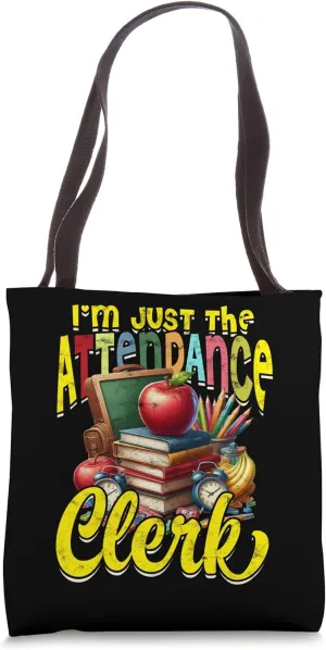 School Attendance Clerk School Clerk Attendance Clerk Tote Bag