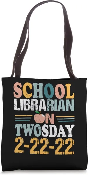 School Librarian On Twosday 2 22 22 February 22nd 2022 Tote Bag