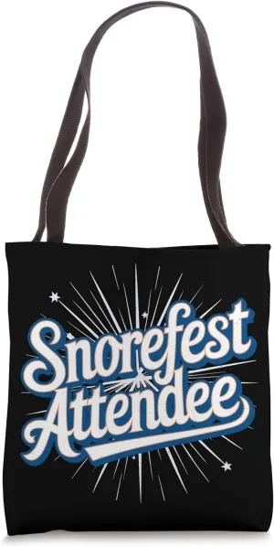 Snorefest Attendee College Teacher Funny Sarcastic Statement Tote Bag