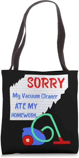 Sorry My Vacuum Cleaner Ate My Homework Hoover Tote Bag
