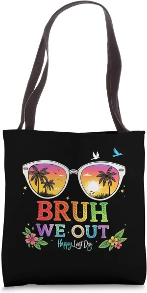 Start Summer Break Loud with Bruh We Out Teachers Saying Tote Bag