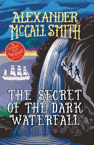 The Secret of the Dark Waterfall: A School Ship Tobermory Adventure (Book 4) Paperback – August 8, 2019