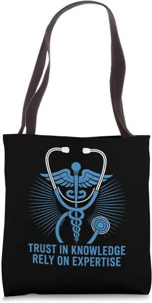 Trust In Knowledge Rely On Expertise Internal Medicine Tote Bag