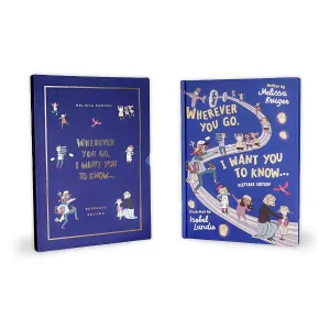 Wherever You Go, I Want You to Know (Keepsake Edition): (Christian rhyming book for Kindergarten/High School Graduation. Slipcase, Extra pages ... birthdays, Christmas, baptism/christening,) Hardcover – Picture Book, April 10, 2023