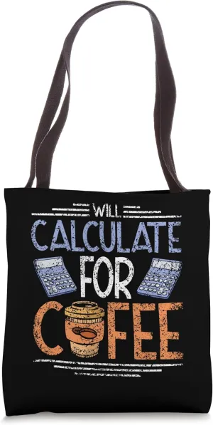 Will Calculate For Coffee School Mathematics Math Teacher Tote Bag