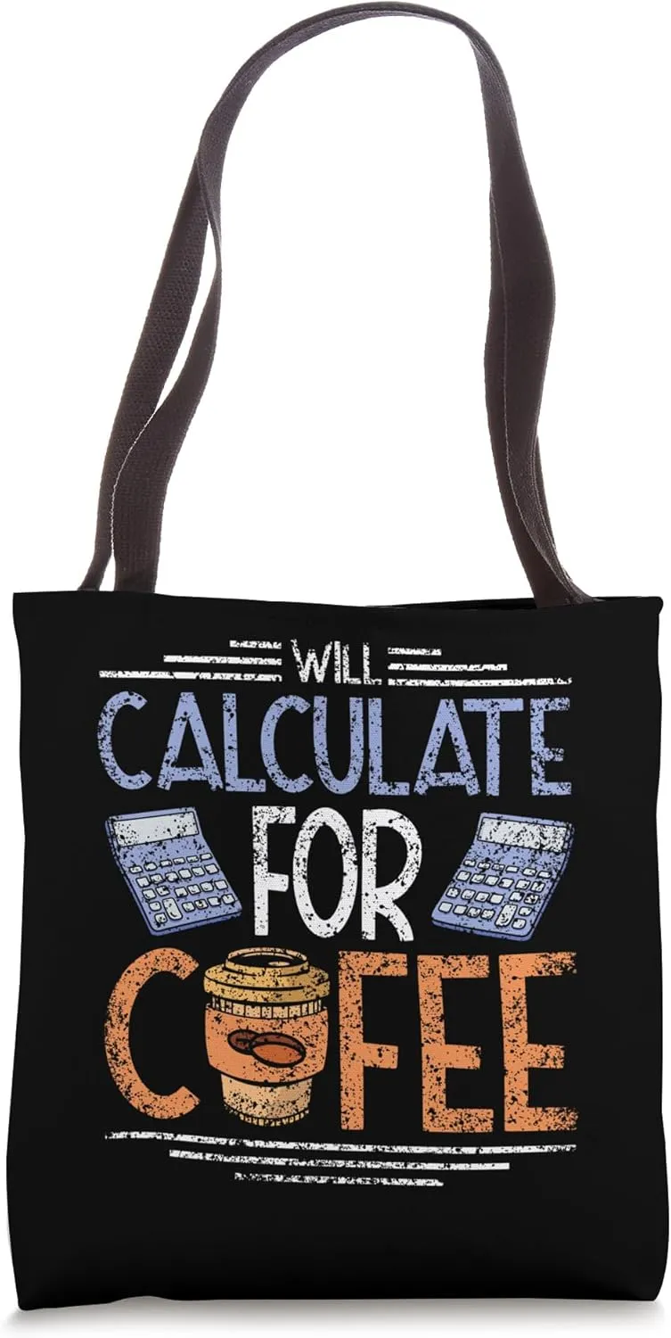 Will Calculate For Coffee School Mathematics Math Teacher Tote Bag